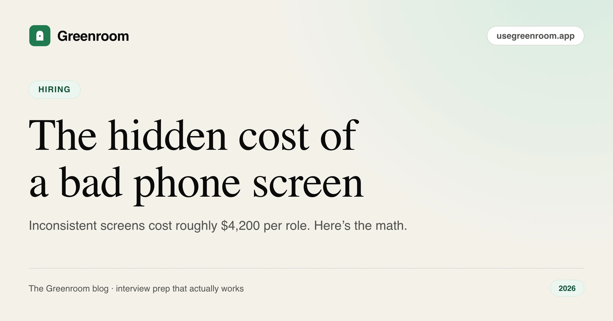 The hidden cost of a bad phone screen: $4,200 per role — cover illustration from Greenroom, the AI mock interviewer