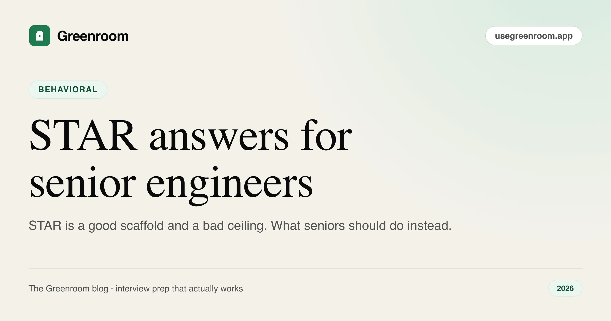 Behavioral STAR answers for senior engineers (and why STAR isn't enough) — cover illustration from Greenroom, the AI mock interviewer