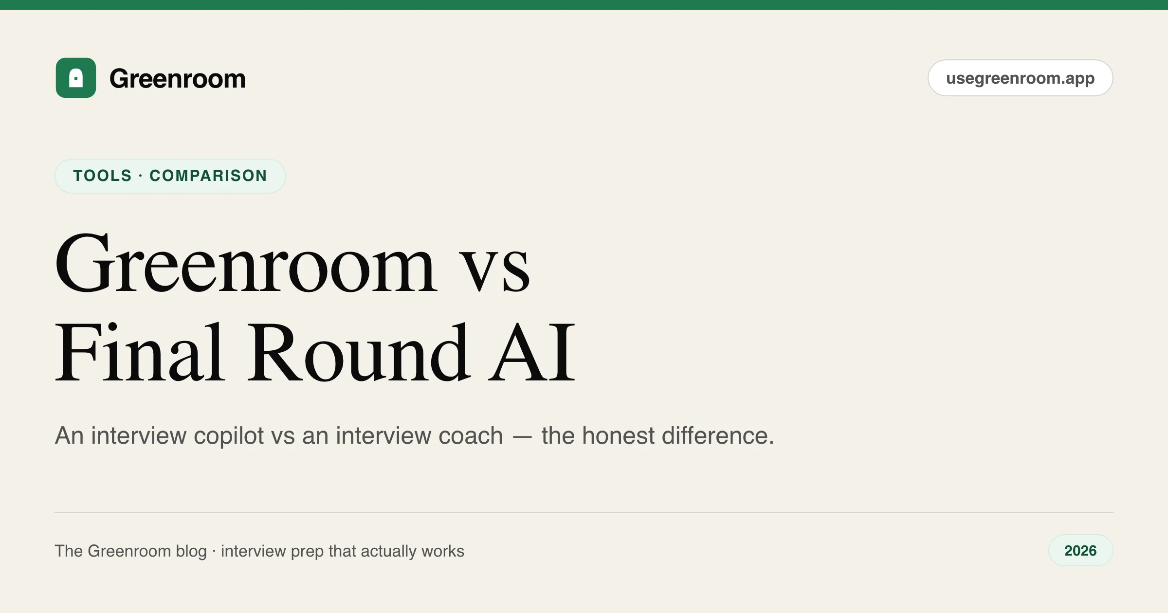 Greenroom vs Final Round AI — an AI interview coach that builds skill compared against an AI copilot that feeds answers live