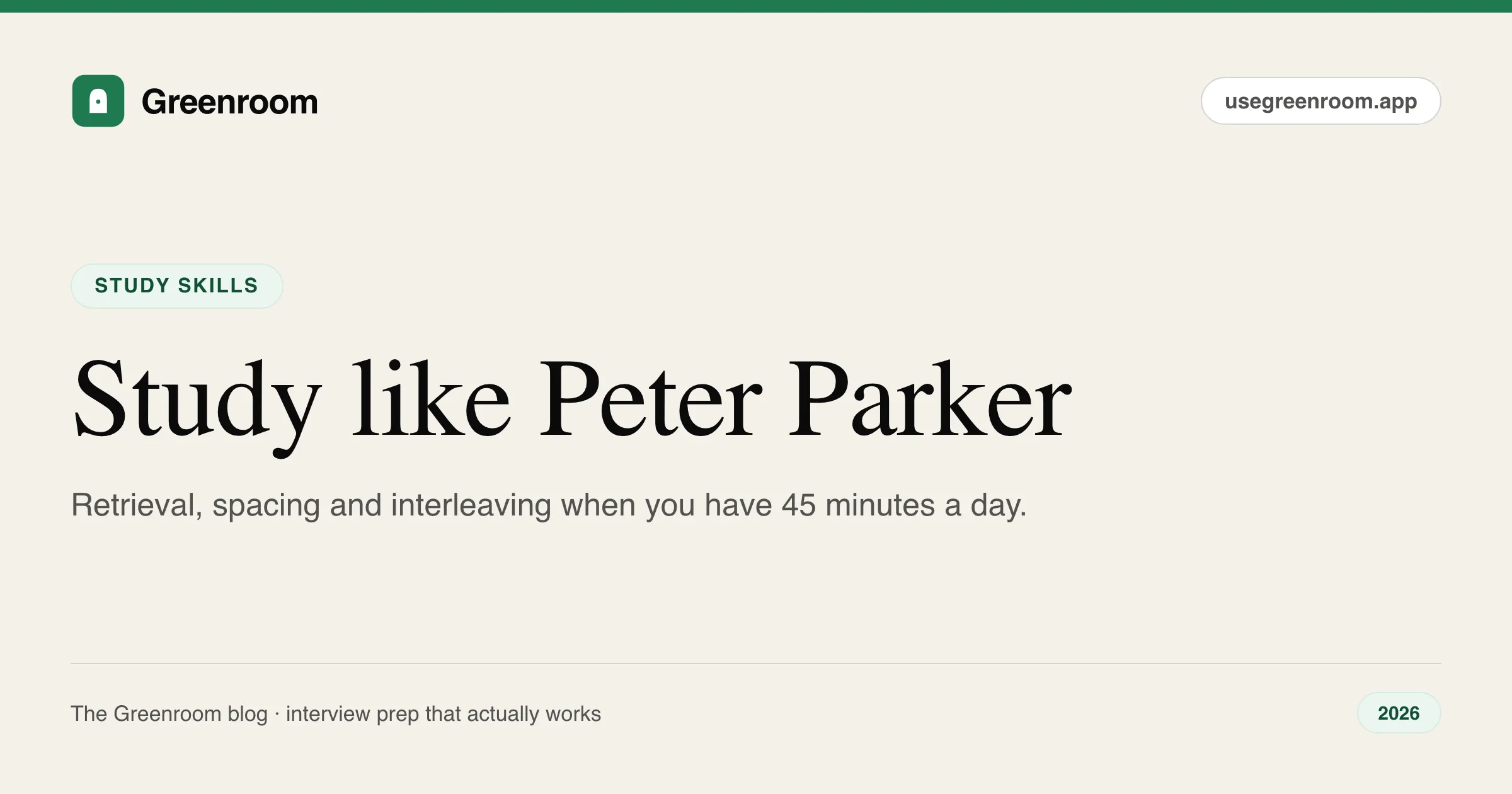 How to study like Peter Parker — time-constrained study techniques guide from Greenroom, the AI mock interviewer