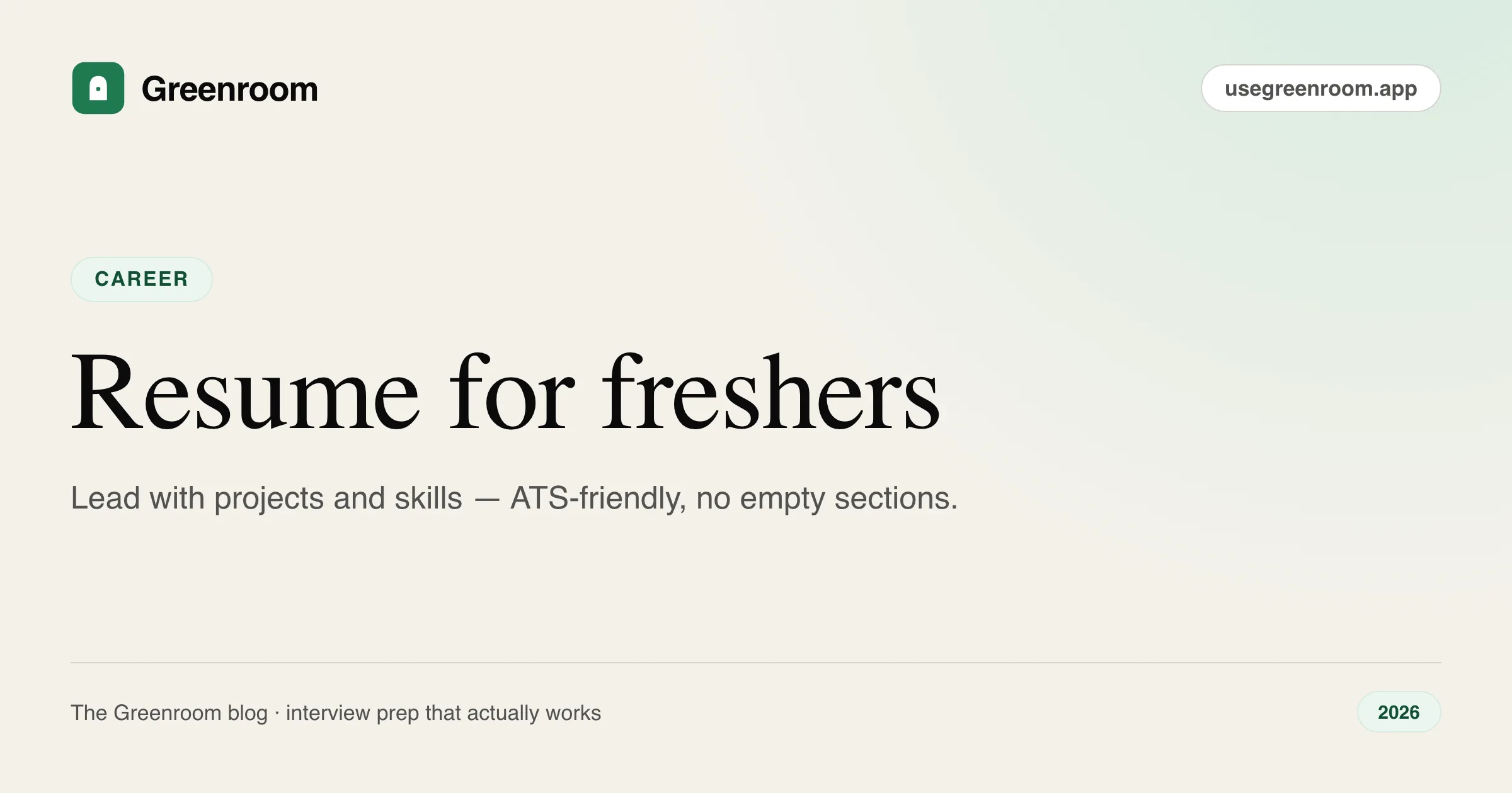 Resume for freshers with no experience — cover from Greenroom, the AI mock interviewer