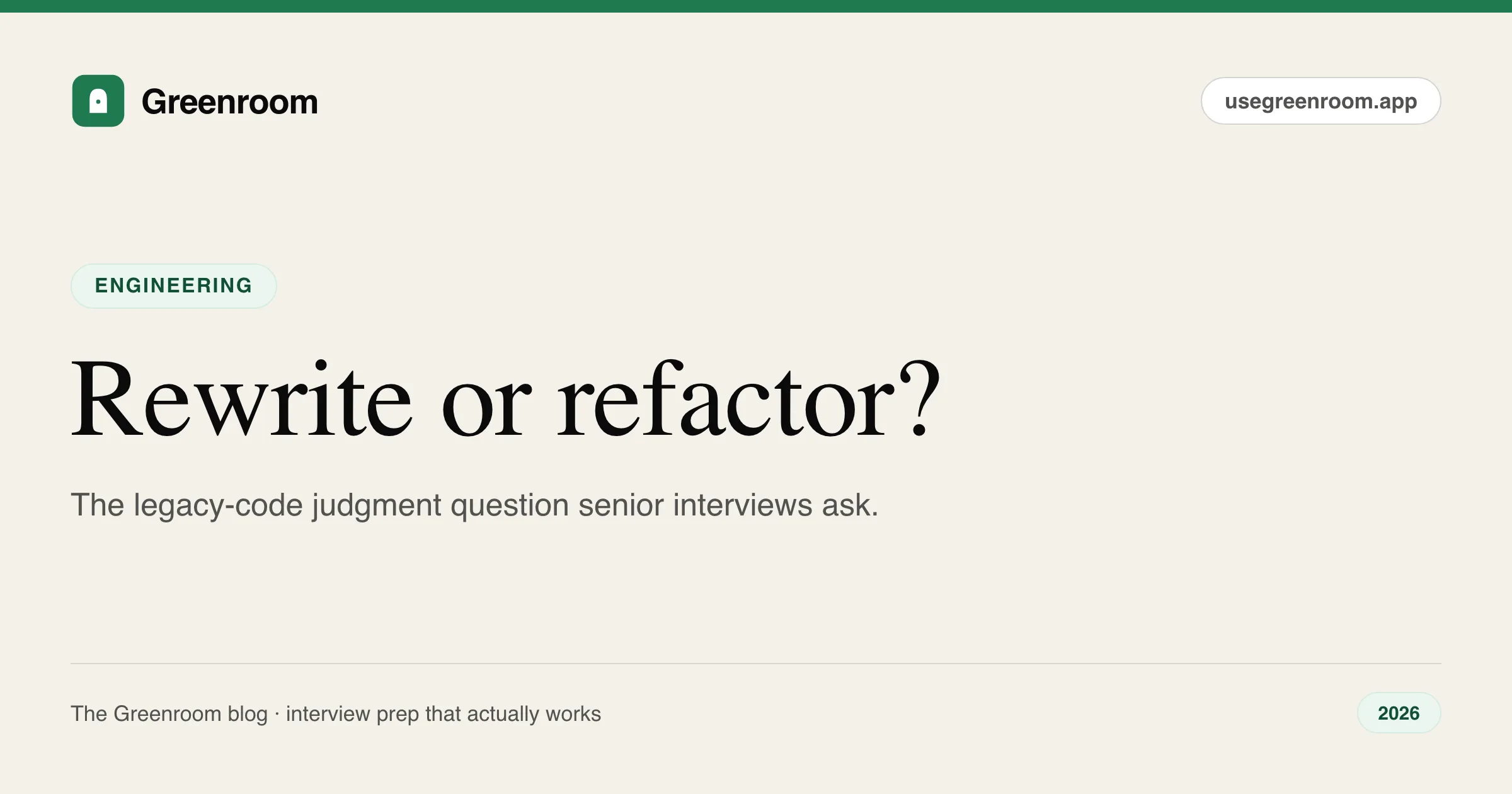 Rewrite or refactor legacy code — engineering judgment interview guide from Greenroom, the AI mock interviewer