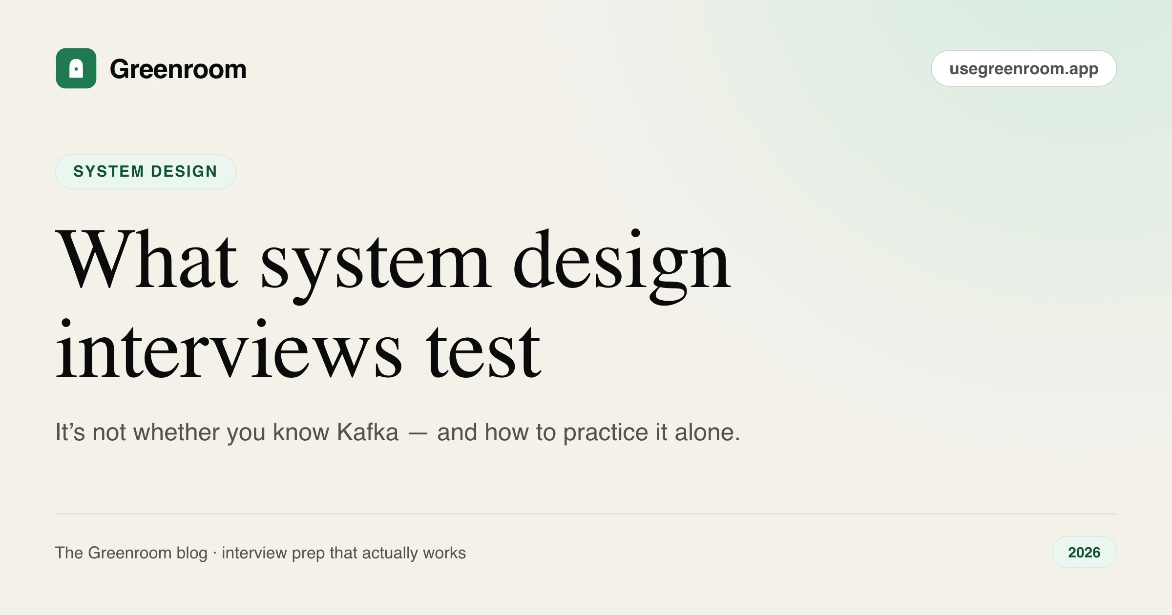 What system design interviews actually test (and how to practice alone) — cover illustration from Greenroom, the AI mock interviewer