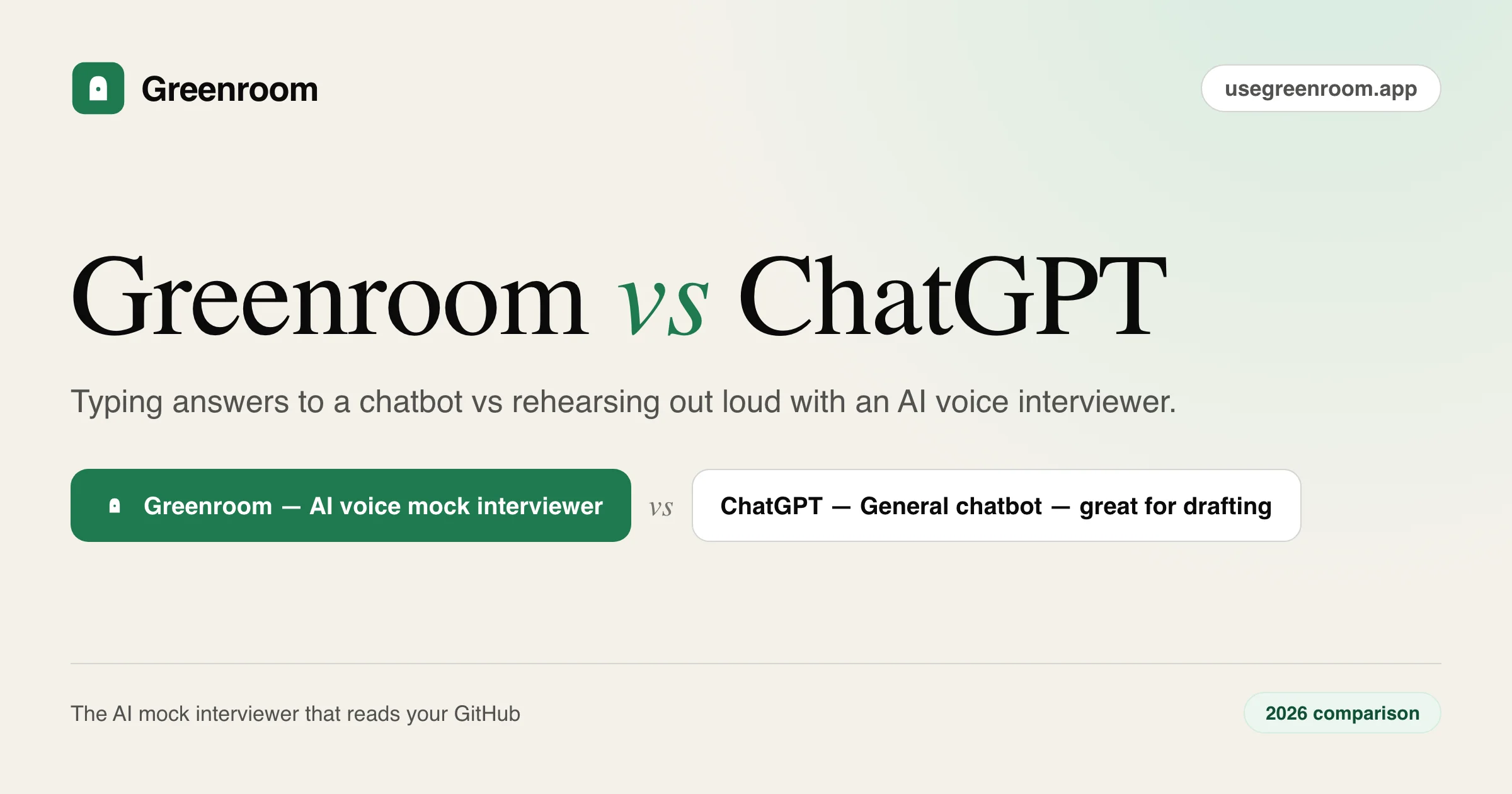 Greenroom vs ChatGPT — 2026 comparison from Greenroom, the AI voice mock interviewer that reads your GitHub